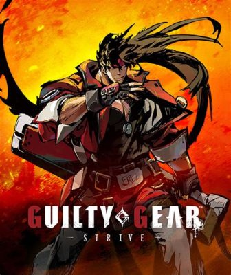 Guilty Gear Strive - Một Trò Chơi Đấu Năng Động Vừa Sôi Động Vừa Nghệ Thuật